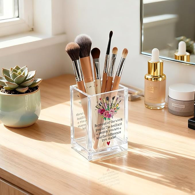 Be Pround of The Work You Do Acrylic Cosmetic Holder, Inspirational Makeup Brush Holder Gifts, Encouragement Gifts for Girls Women, Lipstick Storage for Bathroom Jewelry Accessories Holding